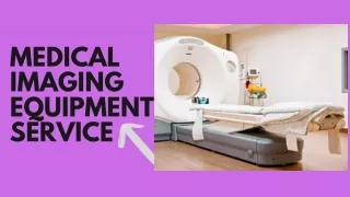 Medical Imaging Equipment Service