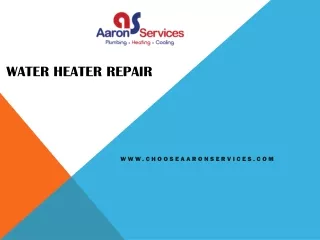 Water Heater Repair - www.chooseaaronservices.com