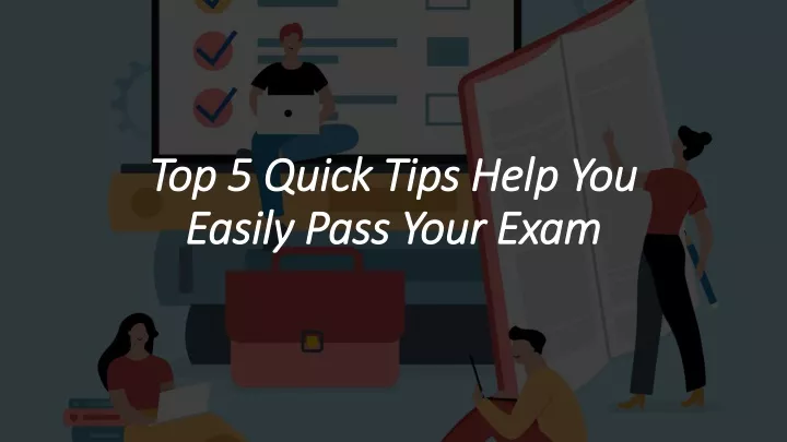 top 5 quick tips help you easily pass your exam