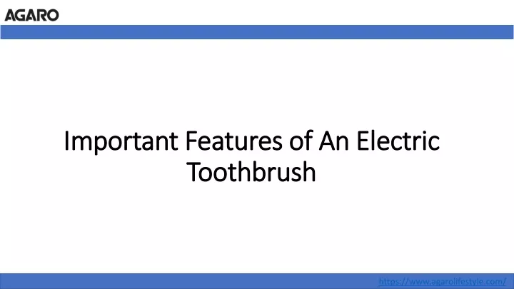 important features of an electric toothbrush