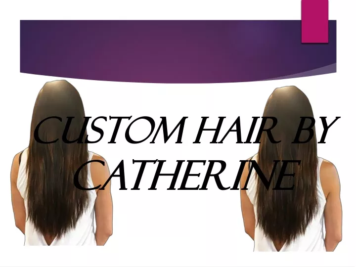 custom hair by catherine