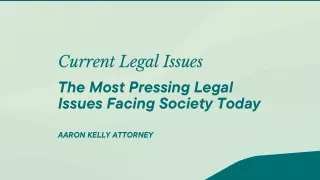 Most Relevant Legal Issues of the Current Era | Aaron Kelly Attorney