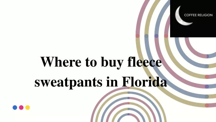 where to buy fleece sweatpants in florida