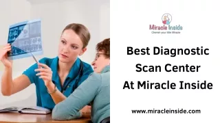 Best Diagnostic scan center At Miracle Inside