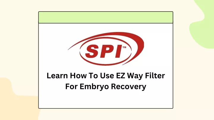 learn how to use ez way filter for embryo recovery