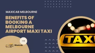 Benefits of Booking a Melbourne Airport Maxi Taxi