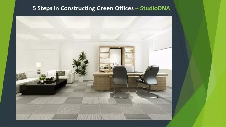 5 steps in constructing green offices studiodna