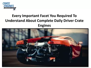Every Important Facet You Required To Understand About Complete Daily Driver Crate Engines