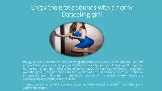 Enjoy the erotic sounds with a horny Darjeeling