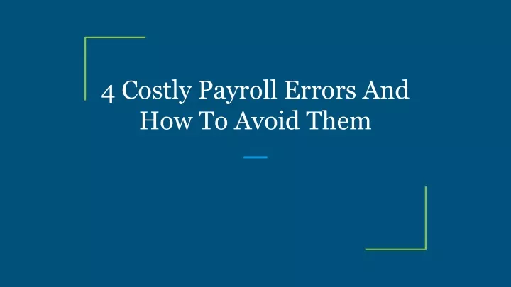 4 costly payroll errors and how to avoid them