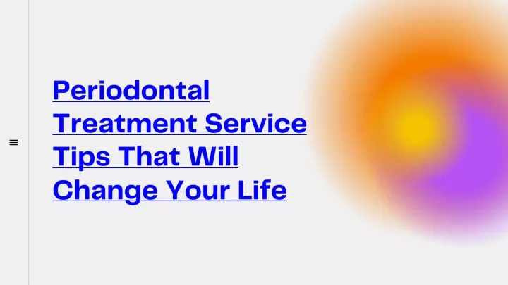 periodontal treatment service tips that will