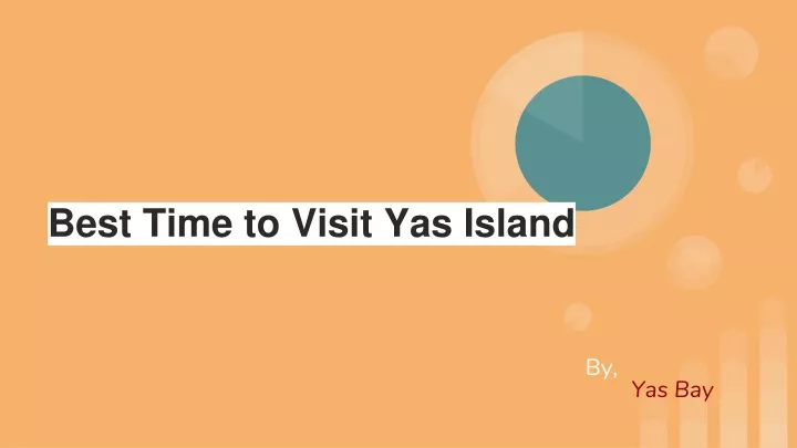 best time to visit yas island