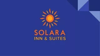 Solara Inn and Suites March 2023