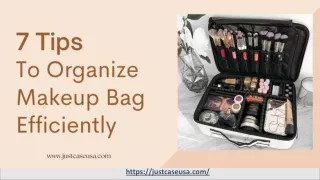 7 Tips To Organize Your Makeup Bag Efficiently