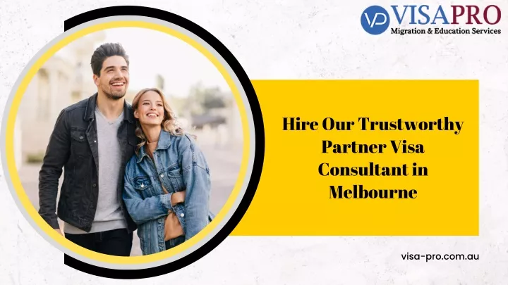 hire our trustworthy partner visa consultant