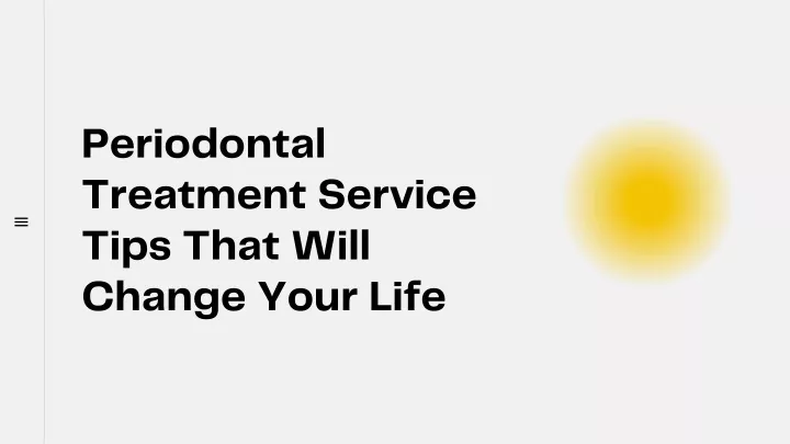 periodontal treatment service tips that will