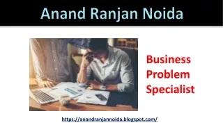 Business Problem Specialist- Astrologer Anand Ranjan Shastri Ji
