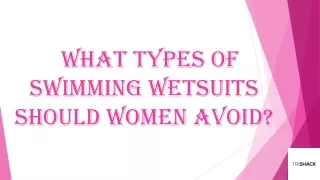 What Types Of Swimming Wetsuits Should Women Avoid