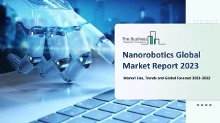 nanorobotics global market report 2023