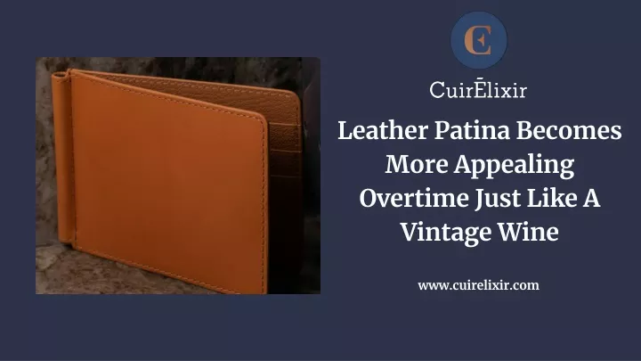 leather patina becomes more appealing overtime