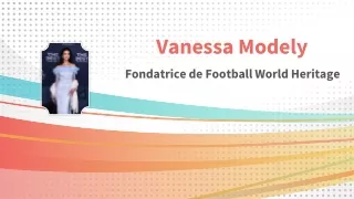 Vanessa Modely - Fondatrice de Football World Heritage