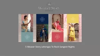 5 Weaver Story Lehengas To Rock Sangeet Nights