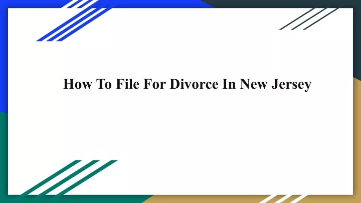 PPT How To File For Divorce In New Jersey PowerPoint Presentation