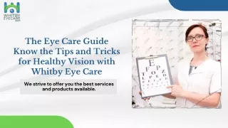 The Eye Care Guide Know the Tips and Tricks for Healthy Vision with Whitby Eye Care