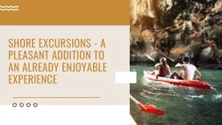 shore excursions a pleasant addition