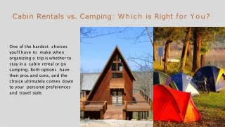 Cabin Rentals vs. Camping: Which is Right for You?