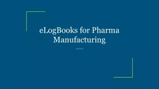 eLogBooks for Pharma Manufacturing