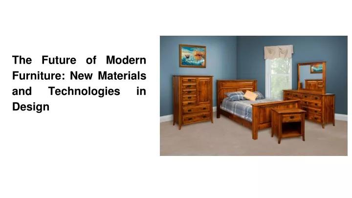 the future of modern furniture new materials and technologies in design
