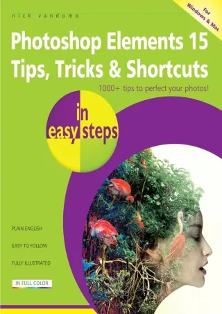 $PDF$/READ/DOWNLOAD Photoshop Elements 15 Tips, Tricks & Shortcuts in easy steps