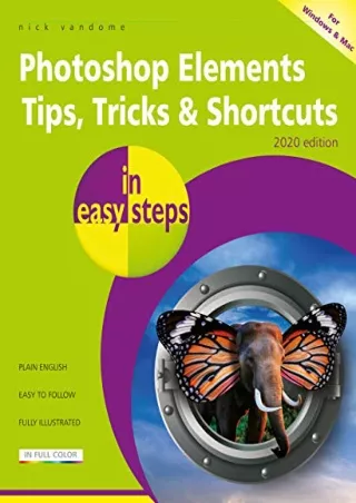 (PDF/DOWNLOAD) Photoshop Elements Tips, Tricks & Shortcuts in easy steps: 2020 e