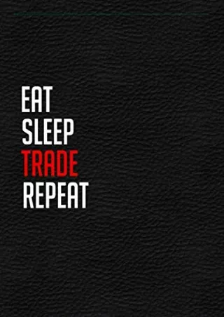 (PDF/DOWNLOAD) Eat Sleep Trade Repeat: Day Trading Journal Log & Trade Strategy