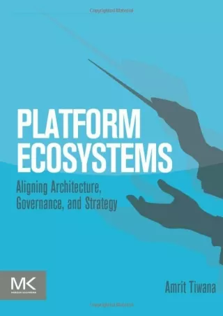 PDF/BOOK Platform Ecosystems: Aligning Architecture, Governance, and Strategy