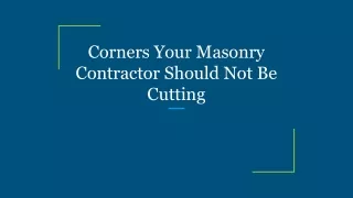 corners your masonry contractor should