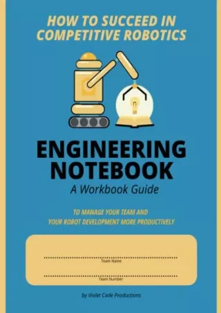 _PDF_ How To Succeed in Competitive Robotics ENGINEERING NOTEBOOK A Workbook Gui