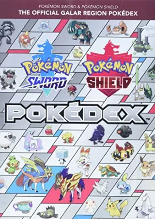 (PDF/DOWNLOAD) Pokémon Sword & Pokémon Shield: The Official Galar Region Pokédex