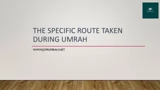 the specific r oute t aken d uring umrah