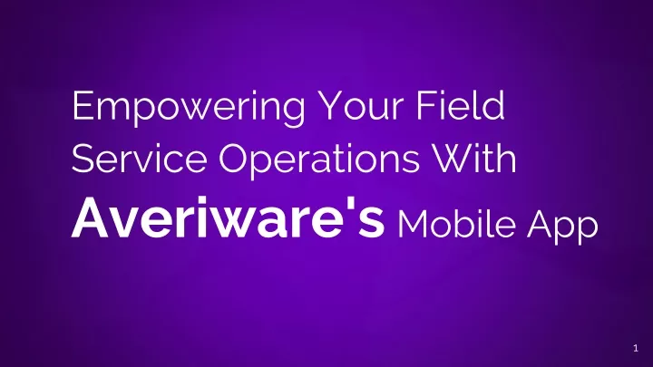 empowering your field service operations with