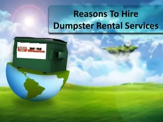 Reasons To Hire Dumpster Rental Services
