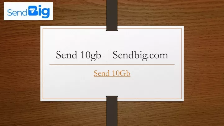 send 10gb sendbig com