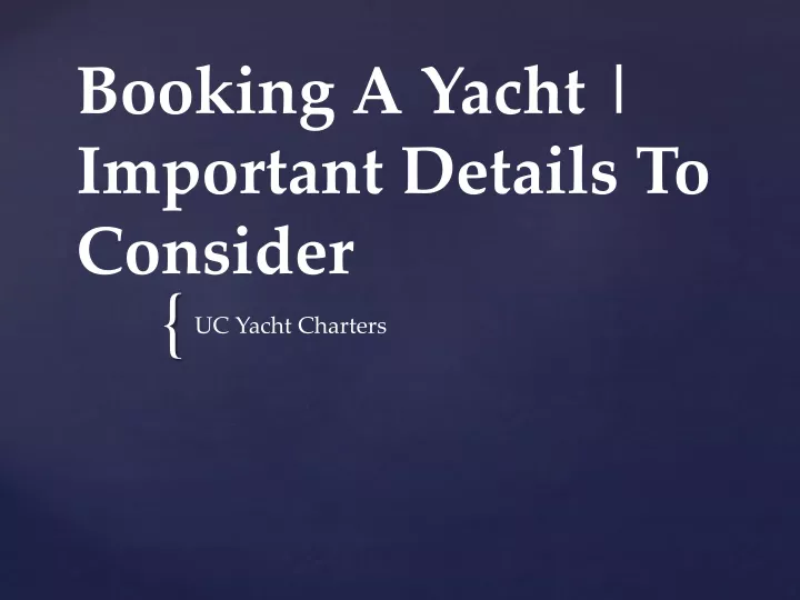 booking a yacht important details to consider