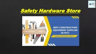 Best Supplier of Construction Equipment in New York City: Safety Hardware
