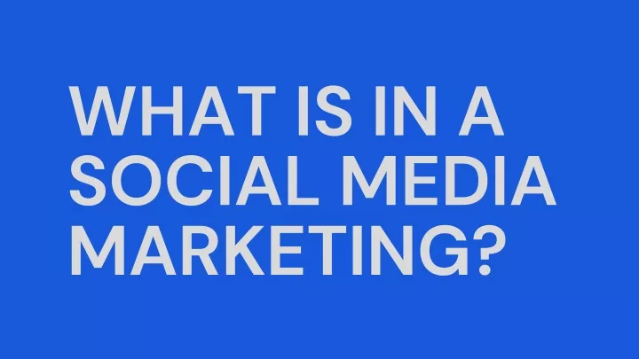 what is in a social media marketing