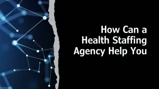 How Can a Health Staffing Agency Help You_