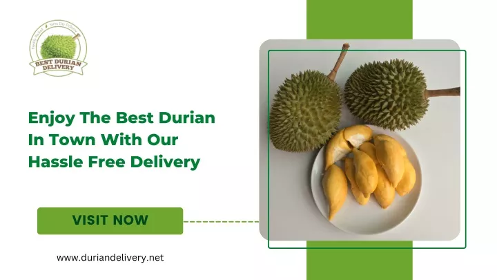 enjoy the best durian in town with our hassle