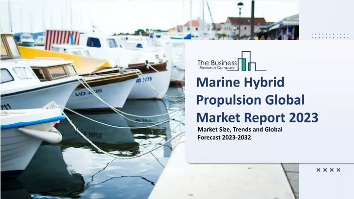 marine hybrid propulsion global market report 2023