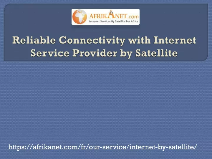 reliable connectivity with internet service provider by satellite